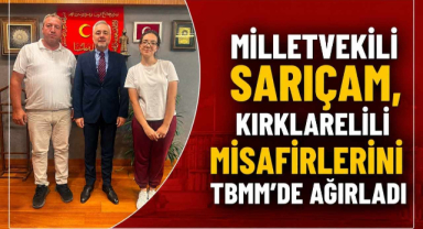 Milletvekili Sarıçam, Kırklarelili Misafirlerini TBMM'de Ağırladı