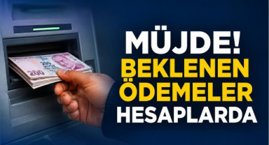 Müjde! Beklenen Ödemeler Hesaplarda