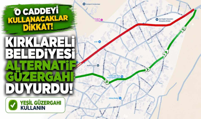 O Caddeyi Kullanacaklar Dikkat! Kırklareli Belediyesi Alternatif Güzergahı Duyurdu