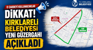 O Caddeyi Kullanacaklar Dikkat! Kırklareli Belediyesi Yeni Güzergahı Açıkladı