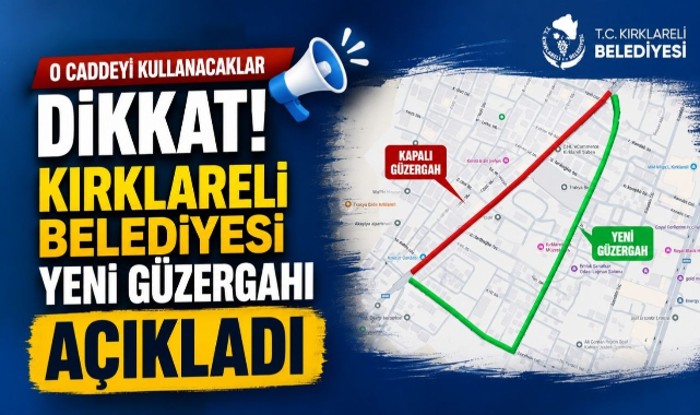 O Caddeyi Kullanacaklar Dikkat! Kırklareli Belediyesi Yeni Güzergahı Açıkladı