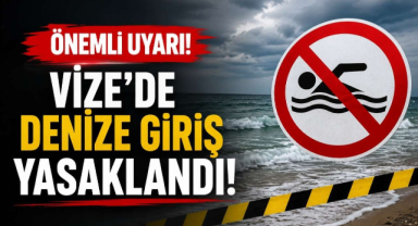 Önemli Uyarı! Vize'de Denize Giriş Yasaklandı!