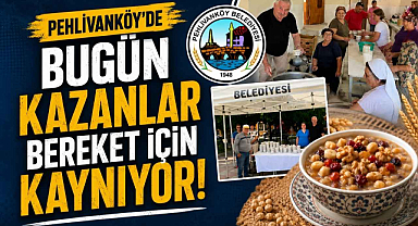 Pehlivanköy'de Bugün Kazanlar Bereket İçin Kaynıyor
