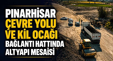 Pınarhisar Çevre Yolu ve Kil Ocağı Bağlantı Hattında Altyapı Mesaisi