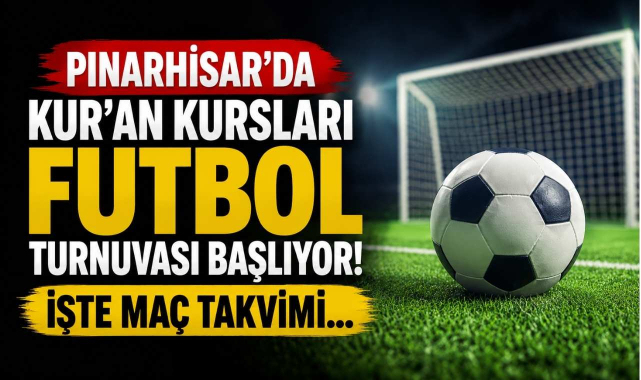 Pınarhisar'da Kur'an Kursları Futbol Turnuvası Başlıyor! İşte Maç Takvimi…
