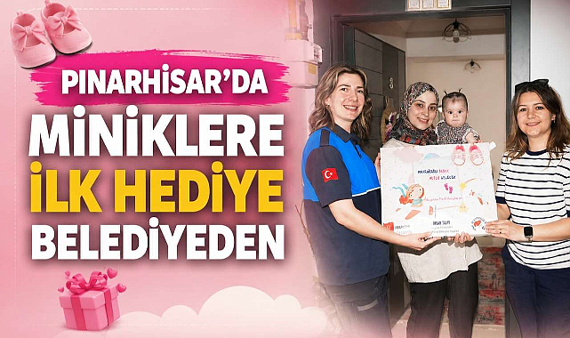 Pınarhisar'da Miniklere İlk Hediye Belediyeden