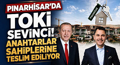 Pınarhisar'da TOKİ Sevinci! Anahtarlar Sahiplerine Teslim Ediliyor
