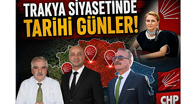 Trakya Siyasetinde Tarihi Günler...
