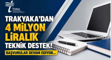 TRAKYAKA’dan 4 Milyon Liralık Teknik Destek! Başvurular Devam Ediyor…