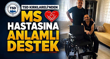 TSD Kırklareli'nden MS Hastasına Anlamlı Destek