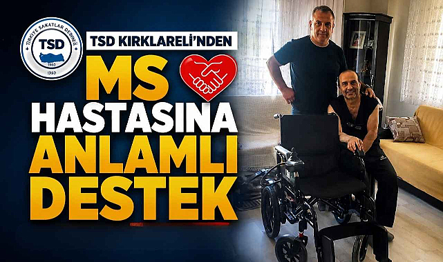 TSD Kırklareli'nden MS Hastasına Anlamlı Destek