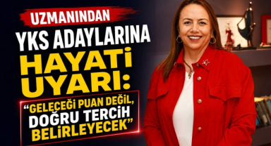 Uzmanından YKS Adaylarına Hayati Uyarı: “Geleceği Puan Değil, Doğru Tercih Belirleyecek”