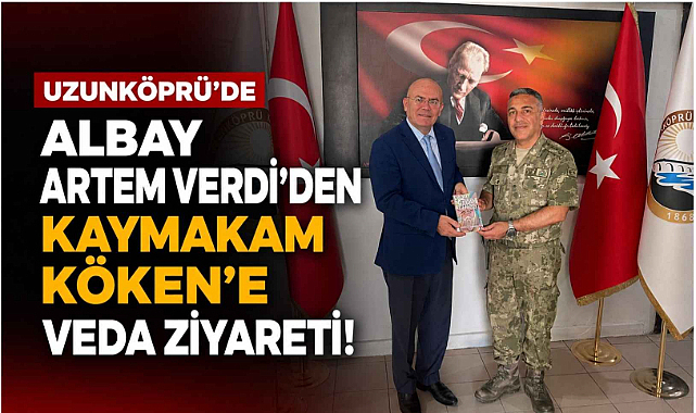 Uzunköprü Alay Komutanı’ndan Kaymakamlığa Veda Ziyareti
