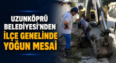 Uzunköprü Belediyesi'nden İlçe Genelinde Yoğun Mesai