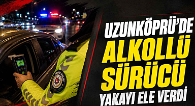 Uzunköprü'de Alkollü Sürücü Yakayı Ele Verdi