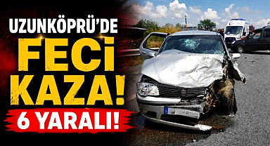 Uzunköprü'de Feci Kaza! 6 Yaralı! 
