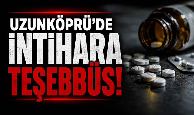 Uzunköprü’de İntihara Teşebbüs