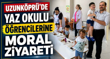 Uzunköprü’de Yaz Okulu Öğrencilerine Moral Ziyareti