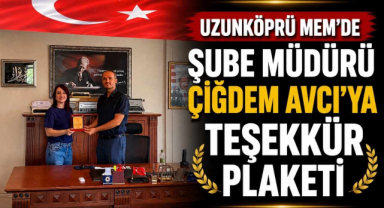 Uzunköprü MEM'de Şube Müdürü Çiğdem Avcı'ya Teşekkür Plaketi 