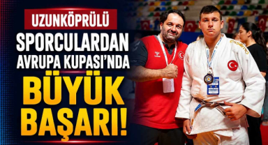 Uzunköprülü Sporculardan Avrupa Kupası'nda Büyük Başarı!