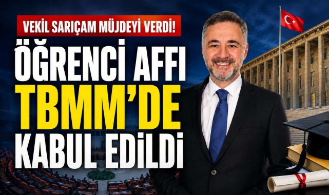 Vekil Sarıçam Müjdeyi Verdi! Öğrenci Affı TBMM'de Kabul Edildi