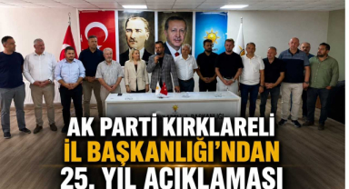 AK Parti Kırklareli İl Başkanlığı'ndan 25. Yıl Açıklaması