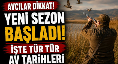 Avcılar Dikkat! Yeni Sezon Başladı, İşte Tür Tür Av Tarihleri