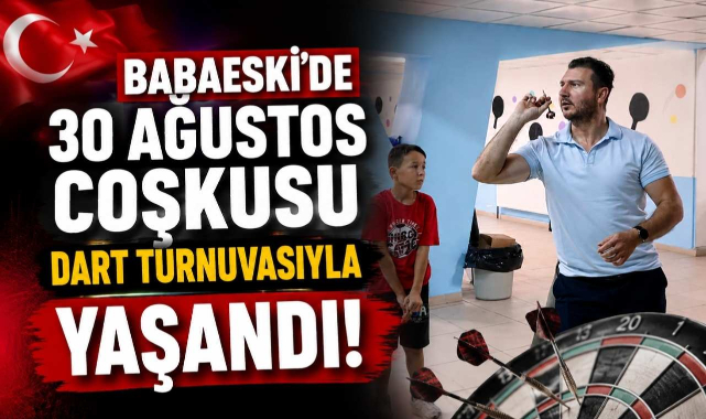Babaeski'de 30 Ağustos Coşkusu Dart Turnuvasıyla Yaşandı!