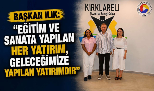 Başkan Ilık: “Eğitim ve Sanata Yapılan Her Yatırım, Geleceğimize Yapılan Yatırımdır”