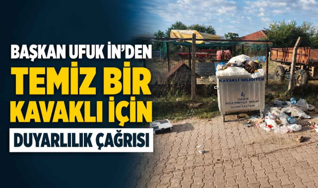 Başkan Ufuk İn'den Temiz Bir Kavaklı İçin Duyarlılık Çağrısı