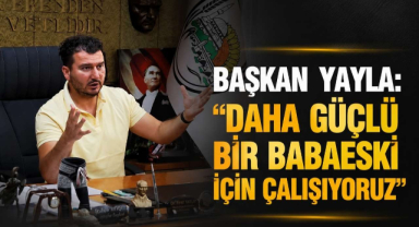 Başkan Yayla: