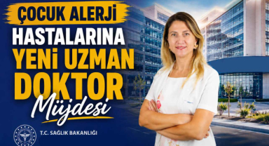 Çocuk Alerji Hastalarına Yeni Uzman Doktor Müjdesi