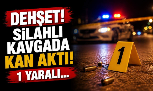 Dehşet! Silahlı Kavgada Kan Aktı! 1 Yaralı…