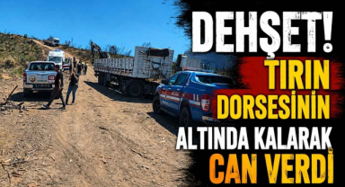 Dehşet! Tırın Dorsesinin Altında Kalarak Can Verdi