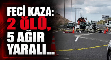 Feci Kaza: 2 Ölü, 5 Ağır Yaralı...