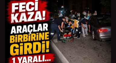 Feci Kaza! Araçlar Birbirine Girdi! 1 Yaralı...