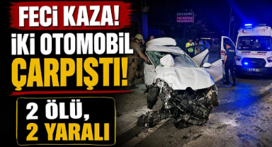 Feci Kaza! İki Otomobil Çarpıştı: 2 Ölü, 2 Yaralı
