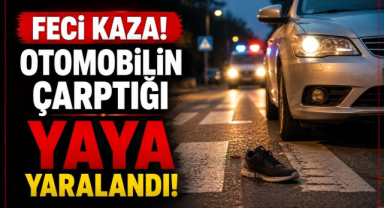 Feci Kaza! Otomobilin Çarptığı Yaya Yaralandı