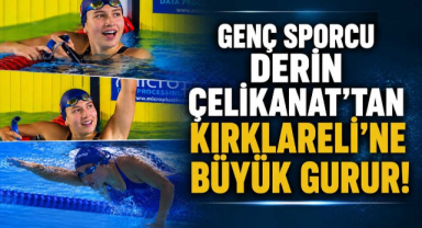 Genç Sporcu Derin Çelikanat’tan Kırklareli’ne Büyük Gurur! 