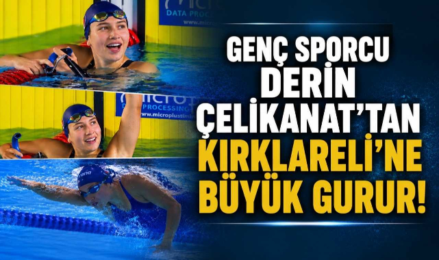 Genç Sporcu Derin Çelikanat’tan Kırklareli’ne Büyük Gurur!