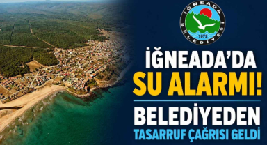 İğneada'da Su Alarmı! Belediyeden Tasarruf Çağrısı Geldi