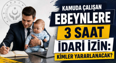 Kamuda Çalışan Ebeynlere 3 Saat İdari İzin: Kimler Yararlanacak?