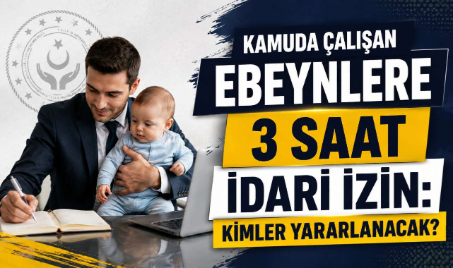 Kamuda Çalışan Ebeynlere 3 Saat İdari İzin: Kimler Yararlanacak?