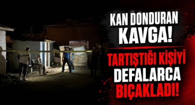 Kan Donduran Kavga! Tartıştığı Kişiyi Defalarca Bıçakladı