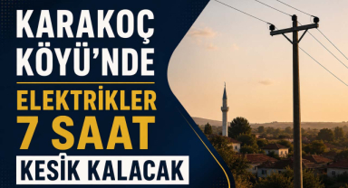 Karakoç Köyü'nde Elektrikler 7 Saat Kesik Kalacak