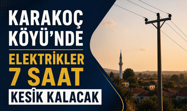 Karakoç Köyü'nde Elektrikler 7 Saat Kesik Kalacak
