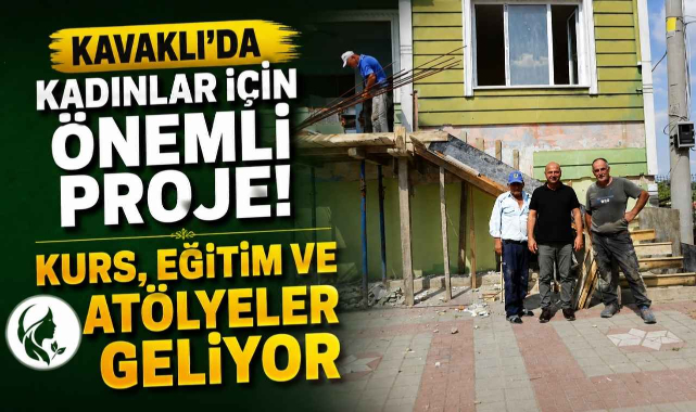 Kavaklı’da Kadınlar İçin Önemli Proje! Kurs, Eğitim ve Atölyeler Geliyor