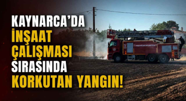 Kaynarca’da İnşaat Çalışması Sırasında Korkutan Yangın!