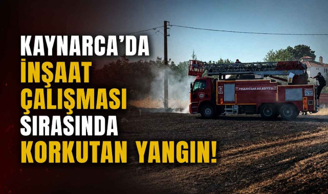 Kaynarca’da İnşaat Çalışması Sırasında Korkutan Yangın!