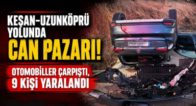 Keşan-Uzunköprü Yolunda Can Pazarı! Otomobiller Çarpıştı, 9 Kişi Yaralandı